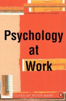 Psychology at Work - Peter Warr