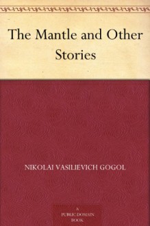 The Overcoat and Other Short Stories - Nikolai Gogol, Prosper Mérimée, Claud Field