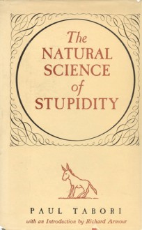 The Natural Science of Stupidity - Paul Tabori