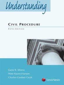 Understanding Civil Procedure - Gene R. Shreve, Peter Raven-Hansen