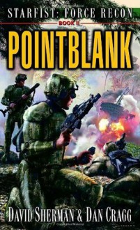 Starfist: Force Recon: Pointblank - David Sherman, Dan Cragg