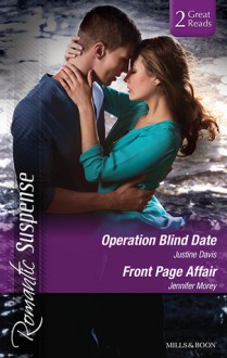 Romantic Suspense Duo: Operation Blind Date/Front Page Affair - Justine Davis, Jennifer Morey