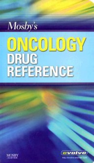 Mosby's Oncology Drug Reference - Robert J. Ignoffo, C.V. Mosby Publishing Company, Robert Ignoffo, Zoe Ngo, Carol Viele, Robert J. Ignoffo