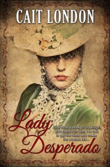 Lady Desperado: A Western Novella - Cait London