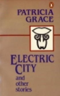 Electric City - Patricia Grace