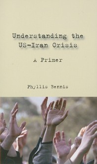 Understanding the US-Iran Crisis: A Primer - Phyllis Bennis