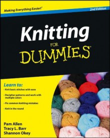 Knitting for Dummies - Tracy Barr