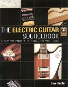 Electric Guitar Sourcebook - How to Find the Sounds You Like Book/CD - Dave Hunter