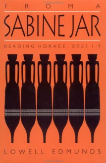 From a Sabine Jar: Reading Horace, Odes 1.9 - Lowell Edmunds