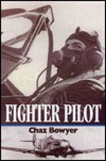 Fighter Pilots of the RAF: 1939-1945 - Chaz Bowyer