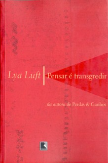 Pensar e transgredir - Lya Luft