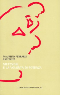 Nietzsche e la volontà di potenza - Maurizio Ferraris