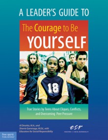 The Courage to Be Yourself - Al Desetta, Sherrie Gammage, Educators for Social Responsibility