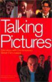 Talking Pictures: Interviews with Contemporary Film Makers - Graham Jones, Lucy Johnson