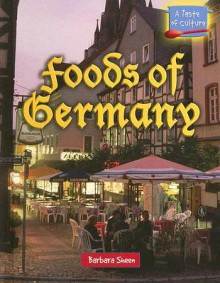 Foods of Germany - Barbara Sheen