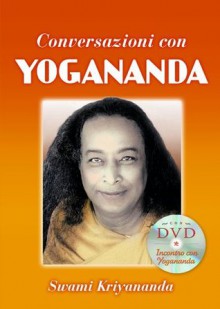 Conversazioni con Yogananda (Ricerca interiore) (Italian Edition) - Paramahansa Yogananda, Swami Kriyananda, M. Ellero