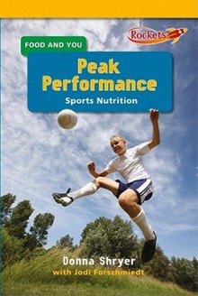 Peak Performance: Sports Nutrition - Donna Shryer, Jodi Forschmiedt