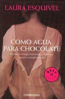 Como agua para chocolate - Laura Esquivel