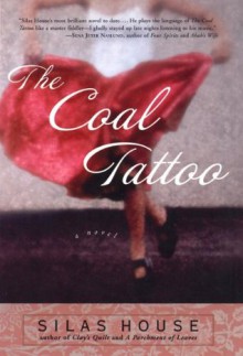 The Coal Tattoo - Silas House