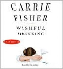 Wishful Drinking - Carrie Fisher