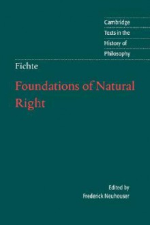 Foundations of Natural Right - Johann Gottlieb Fichte, J.G. Fichte, Michael Baur, Desmond M. Clarke