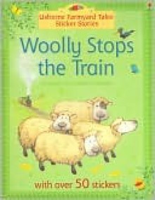 Woolly Stops the Train Sticker Book - Heather Amery, Jenny Tyler, Stephen Cartwright, Betty Root