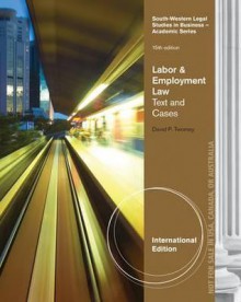 Labor and Employment Law: Text and Cases. David Twomey - David P. Twomey