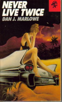 Never Live Twice - Dan J. Marlowe