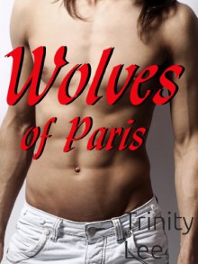 Wolves of Paris (Spell of the Shifters, Book #1) - Trinity Lee