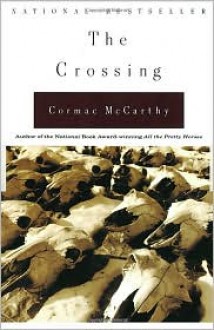 The Crossing: Book 2 of The Border Trilogy - Cormac McCarthy