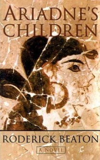 Ariadne's Children - Roderick Beaton