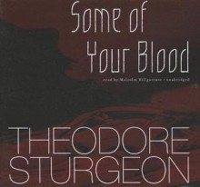 Some of Your Blood - Theodore Sturgeon, Anthony Heald, Malcolm Hillgartner