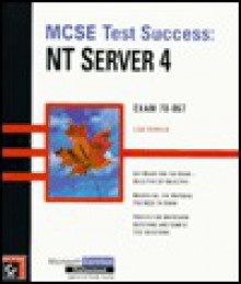 MCSE Test Success: NT Server 4 Exam 70-067 [With Test Simulation Program] - Lisa Donald, Bruce Moran