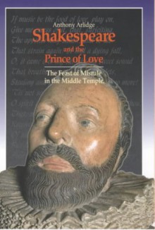 Shakespeare And The Prince Of Love - Anthony Arlidge