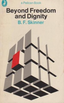 Beyond Freedom and Dignity - B.F. Skinner