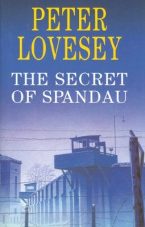 The Secret of Spandau - Peter Lovesey, Peter Lear