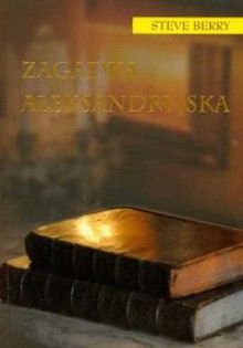 Zagadka aleksandryjska - Steve Berry