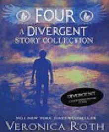 Four: A Divergent Story Collection - Veronica Roth