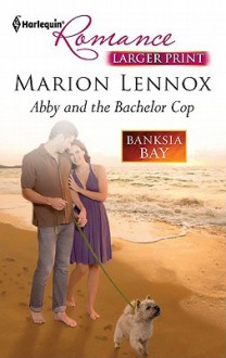 Abby and the Bachelor Cop - Marion Lennox