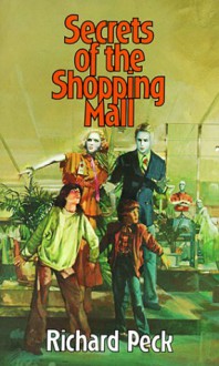 Secrets of the Shopping Mall - Richard Peck