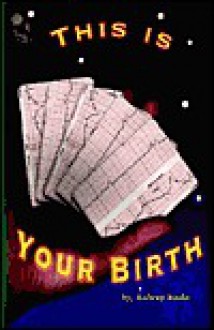 This Is Your Birth - Aubrey Wade