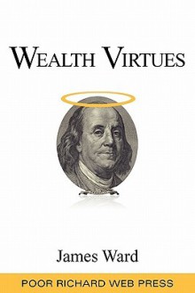 Wealth Virtues - James Ward