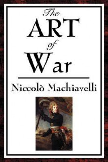 The Art of War - Niccolò Machiavelli