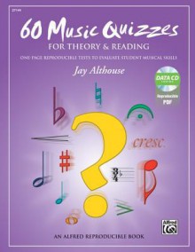 60 Music Quizzes for Theory and Reading: One-Page Reproducible Tests to Evaluate Student Musical Skills, Comb Bound Book & Data CD (Enhanced CD) - Jay Althouse