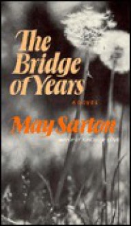 The Bridge of Years: A Novel - May Sarton