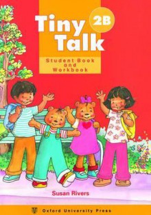 Tiny Talk 2b Student Book & Workbook - Rivers