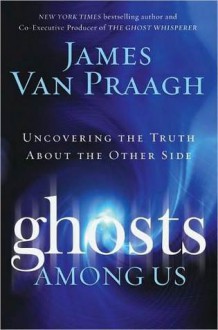 Ghosts Among Us - James Van Praagh