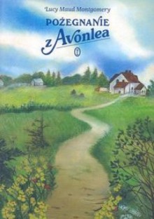 Pożegnanie z Avonlea - L.M. Montgomery