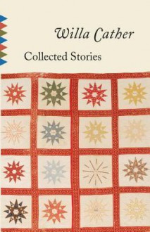 Collected Stories - Willa Cather