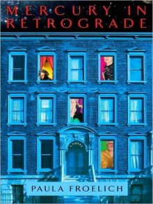 Mercury in Retrograde: A Novel (MP3 Book) - Paula Froelich, Marguerite Gavin